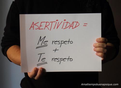 Asertividad La asertividad es respetar y respetarse